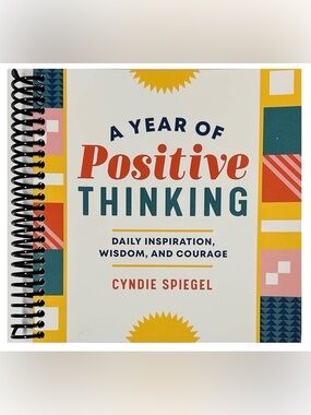 A Year of Positive Thinking: Daily Inspiration, Wisdom, and Courage